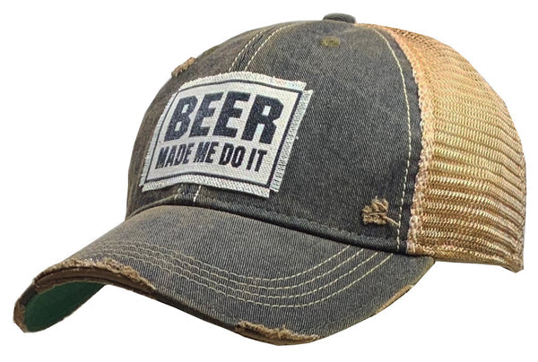 BALL CAP BEER MADE ME DO IT