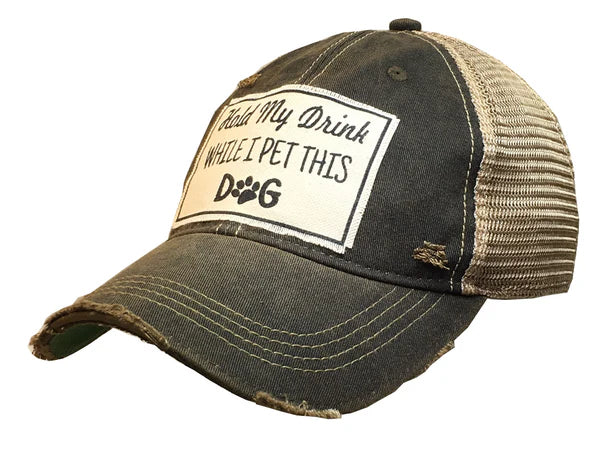 Ball Cap Hold My Drink While I Pet This Dog