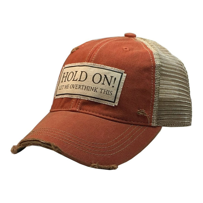 BALL CAP HOLD ON! LET ME OVER THINK THIS